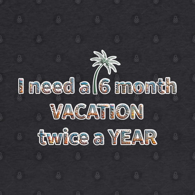 I'm In Vacation Mode All The Time by ToochArt